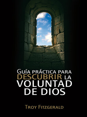 cover image of Guía práctica para descubrir la voluntad de Dios